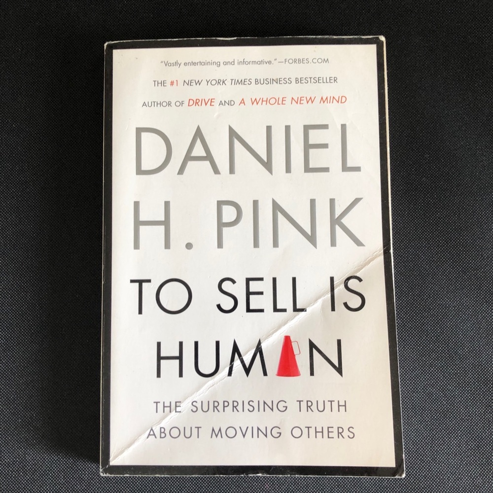 To sell is human by Daniel H pink